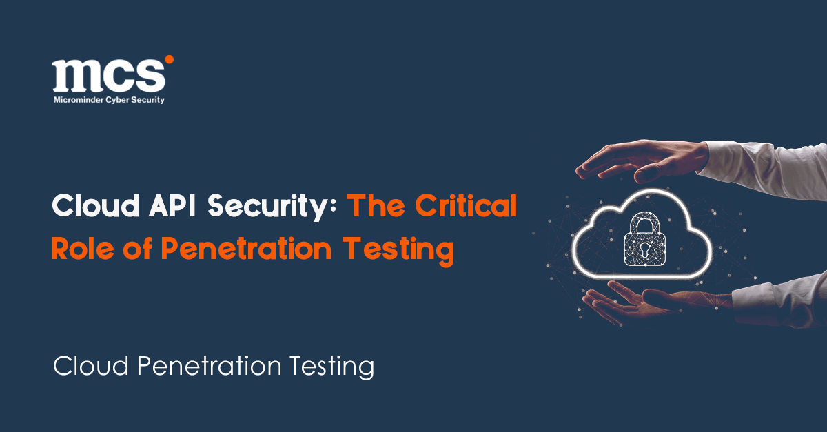 Cloud API Security: The Critical Role of Penetration Testing ...