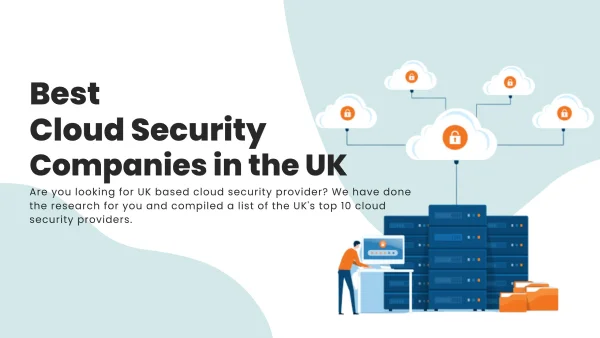 10 Best Cloud Security Companies in the UK