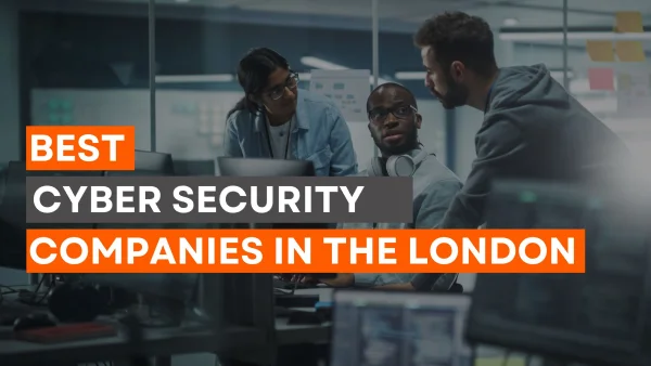 10 Best Cyber Security Companies in London